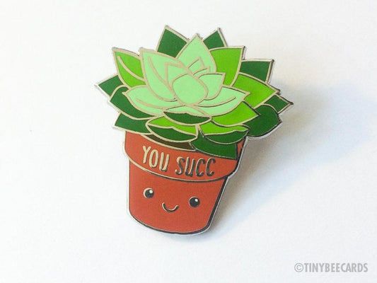 Succulent Enamel Pin Rude Pun "You Succ"