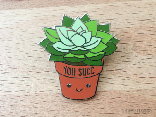 Succulent Enamel Pin Rude Pun "You Succ"